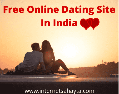 Free Online Dating Sites in India | भारत में 15 मुफ्त ऑनलाइन डेटिंग साइट और  App - Internetsahayta.com